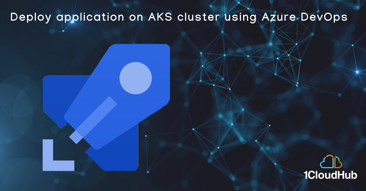 Deploy application on AKS cluster using Azure DevOps