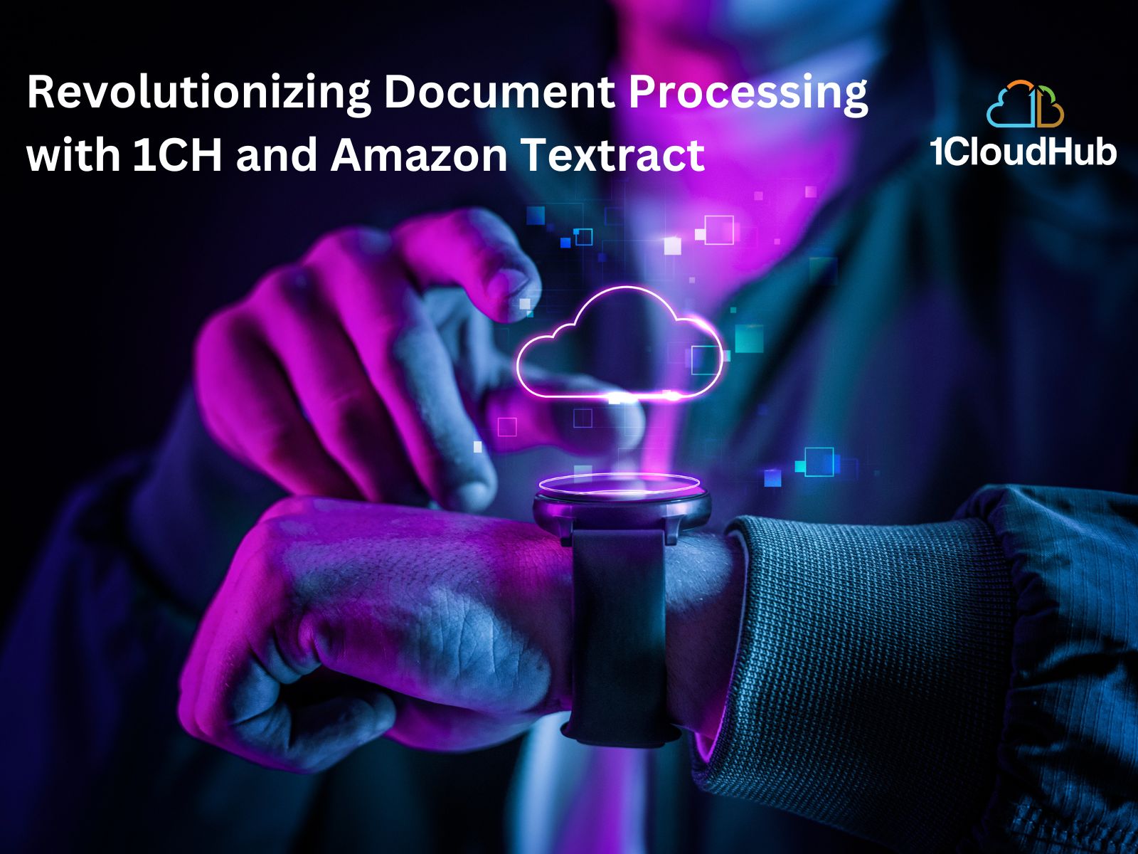 Revolutionizing Document Processing with 1CH and Amazon Textract