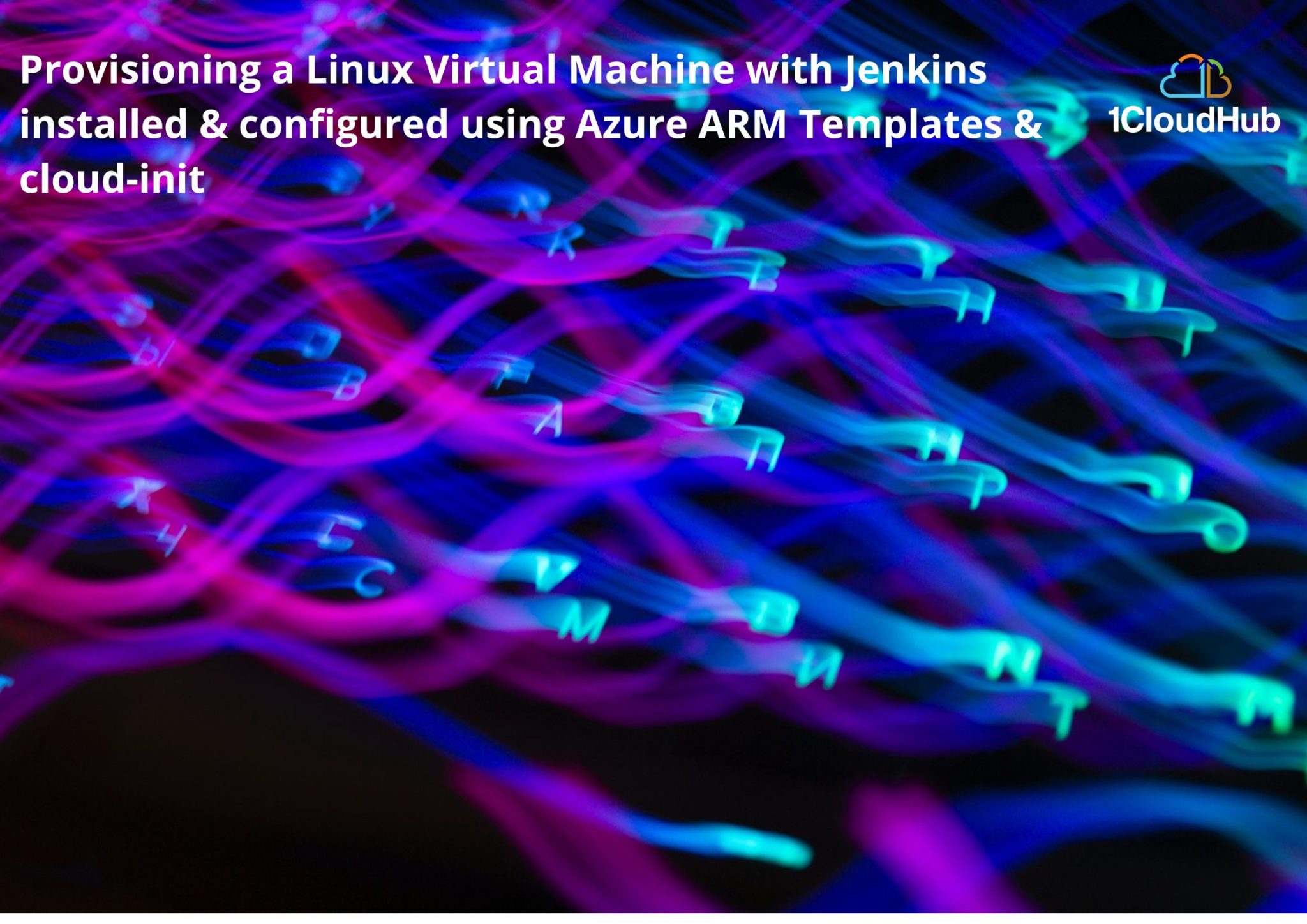 Provisioning a Linux Virtual Machine with Jenkins installed & configured using  Azure ARM Templates & cloud-init