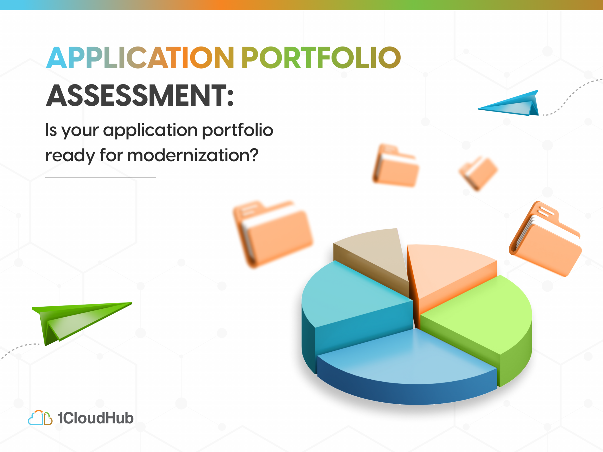 Application Portfolio Assessment: Is your application portfolio ready for modernization?